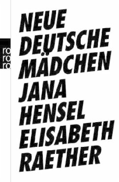 Neue deutsche Mädchen - Hensel, Jana; Raether, Elisabeth