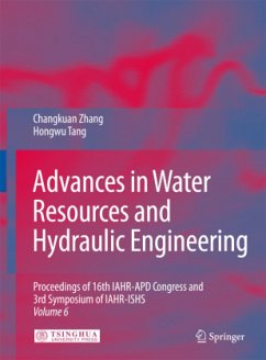 Advances in Water Resources & Hydraulic Engineering, 6 Teile - Zhang, Changkuan;Tang, Hongwu