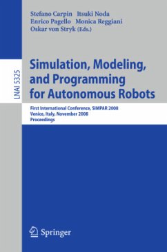 Simulation, Modeling, and Programming for Autonomous Robots - Carpin, Stefano / Noda, Itsuki / Pagello, Enrico et al. (Volume editor)