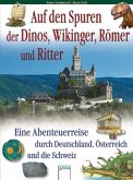 Auf den Spuren der Dinos, Wikinger, Römer und Ritter