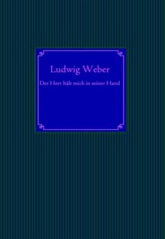 Der Herr hält mich in seiner Hand - Weber, Ludwig