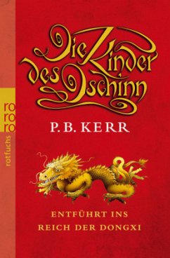 Entführt ins Reich der Dongxi / Die Kinder des Dschinn Bd.4 - Kerr, P. B.