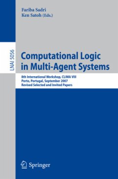 Computational Logic in Multi-Agent Systems - Sadri, Fariba / Satoh, Ken (Volume editor)