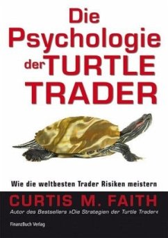 Die Psychologie der Turtle Trader - Faith, Curtis M.
