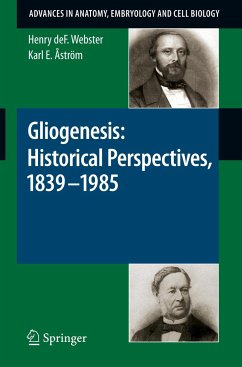 Gliogenesis: Historical Perspectives, 1839 - 1985 - Webster, Henry deF.;Åström, Karl E.