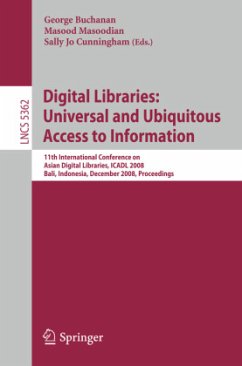 Digital Libraries: Universal and Ubiquitous Access to Information - Buchanan, George / Masoodian, Masood / Cunningham, Sally Jo (Volume editor)