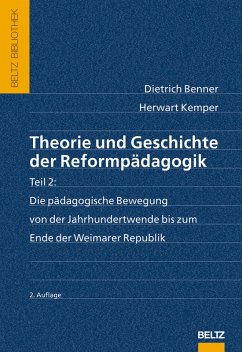 Theorie und Geschichte der Reformpädagogik : Teil 2 : Die Pädagogische Bewegung von der Jahrhundertwende bis zum Ende der Weimarer Republik