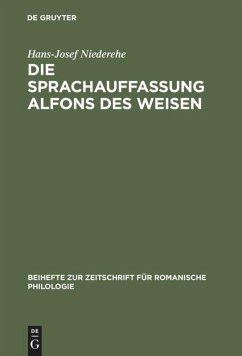 Die Sprachauffassung Alfons des Weisen - Niederehe, Hans-Josef