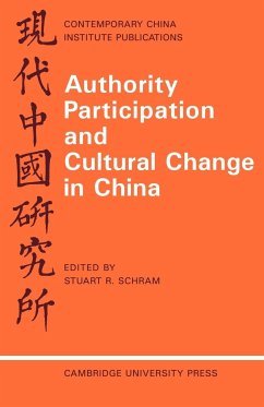 Authority Participation and Cultural Change in China - Schram, Stuart R.