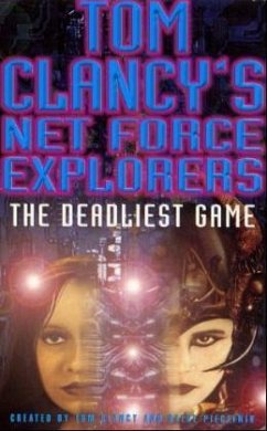 The Deadliest Game / Tom Clancy's Net Force Explorers .1 - Clancy, Tom; Pieczenik, Steve