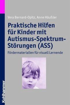 Praktische Hilfen für Kinder mit Autismus-Spektrum-Störungen (ASS) - Häußler, Anne / Bernard-Opitz, Vera