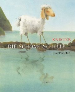 Die schöne Schelly - Knister; Tharlet, Eve