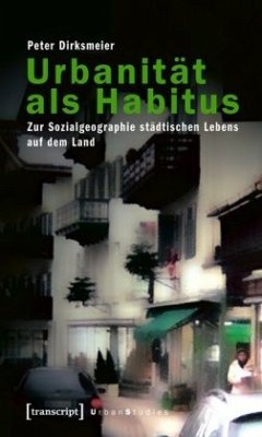 Urbanität als Habitus - Dirksmeier, Peter