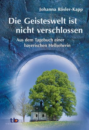 Die Geisteswelt ist nicht verschlossen Die Geisteswelt ist nicht verschlossen