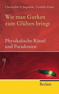 Wie man Gurken zum Glühen bringt - Jargodzki, Christopher P.; Potter, Franklin