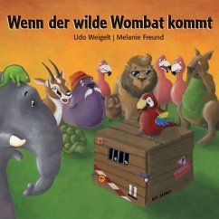 Wenn der wilde Wombat kommt - Weigelt, Udo;Freund, Melanie