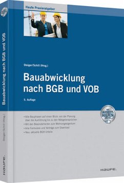 Cover Bauabwicklung nach BGB und VOB. Praxisgeprüfte Musterschreiben, Checklisten und Verträge ; [alle Bauphasen auf einen Blick: von der Planung über die Ausführung bis zu den Mängelansprüchen ; mit den Besonderheiten zum Wohnungseigentum ; alle Formulare und Verträge auch auf CD-ROM ; neu: die Änderungen zur VOB. Haufe-Praxisratgeber