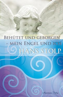 Behütet und geborgen - mein Engel und ich - Stolp, Hans