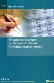 Privatplatzierungen im Schweizerischen Primärkapitalmarktrecht Privatplatzierungen im Schweizerischen Primärkapitalmarktrecht