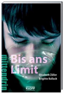 Bis ans Limit - Zöller, Elisabeth; Kolloch, Brigitte