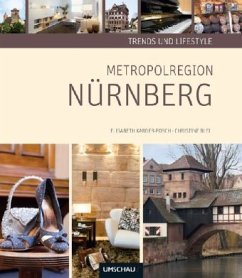 Trends und Lifestyle Metropolregion Nürnberg - Karger-Posch, Elisabeth;Blei, Christine