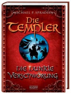 Die dunkle Verschwörung / Die Templer Bd.2 - Spradlin, Michael P.