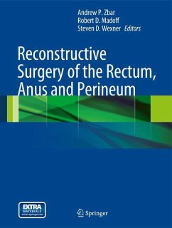 Reconstructive Surgery of the Rectum, Anus and Perineum - Zbar, Andrew P. / Madoff, Robert D. (ed.)