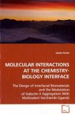 MOLECULAR INTERACTIONS AT THE CHEMISTRY-BIOLOGY INTERFACE