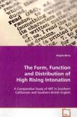 The Form, Function and Distribution of High Rising Intonation