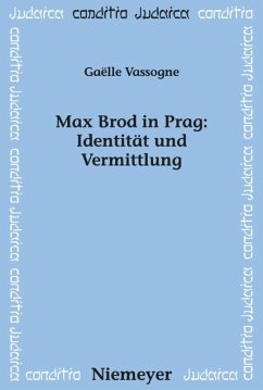 Max Brod in Prag: Identität und Vermittlung - Vassogne, Gaelle