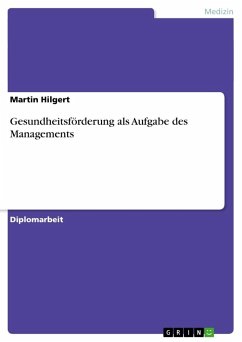 Gesundheitsförderung als Aufgabe des Managements - Hilgert, Martin