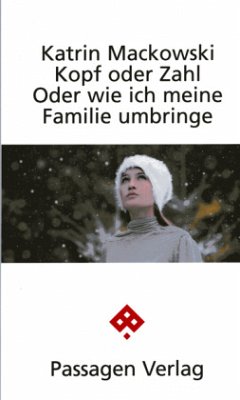 Kopf oder Zahl Oder wie ich meine Familie umbringe - Mackowski, Katrin