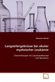 Langzeitergebnisse bei akuter myeloischer Leukämie Langzeitergebnisse bei akuter myeloischer Leukämie