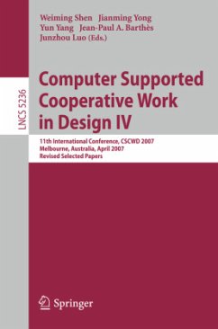 Computer Supported Cooperative Work in Design IV - Shen, Weiming / Yong, Jianming / Yang, Yun et al. (Volume editor)