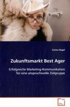 Zukunftsmarkt Best Ager - Nagel, Carina