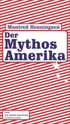 Der Mythos Amerika - Henningsen, Manfred