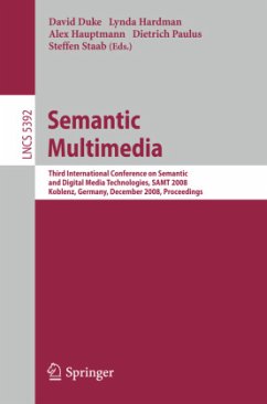 Semantic Multimedia - Duke, David / Hardman, Lynda / Hauptmann, Alex et al. (Volume editor)