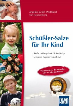 Schüßler-Salze für Ihr Kind - Sanfte Heilung für 0- bis 14-jährige - Wolffskeel von Reichenberg, Angelika