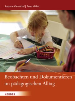 Beobachten und dokumentieren im pädagogischen Alltag - Viernickel, Susanne; Völkel, Petra