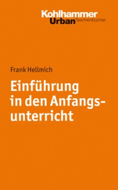 Einführung in den Anfangsunterricht - Hellmich, Frank
