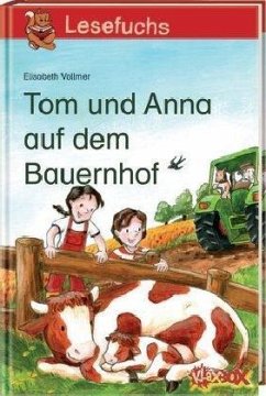 Tom und Anna auf dem Bauernhof - Vollmer, Elisabeth