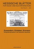 Zuwandern, Einleben, Erinnern / Hessische Blätter für Volks- und Kulturforschung 43