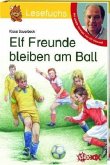 Elf Freunde bleiben am Ball