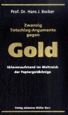 20 Totschlag-Argumente gegen Gold