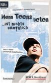 Wenn Teens beten ... ist nichts unmöglich