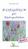 Fantastisch gute Kindergeschichten