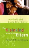 Ein Kleinkind braucht die Eltern Ein Kleinkind braucht die Eltern
