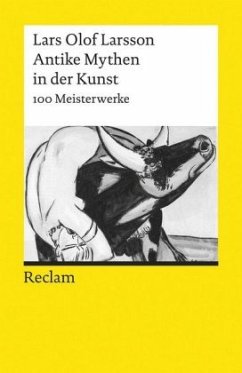 Antike Mythen in der Kunst. 100 Meisterwerke - Larsson, Lars O.