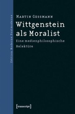 Wittgenstein als Moralist - Gessmann, Martin