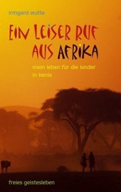 Ein leiser Ruf aus Afrika - Wutte, Irmgard